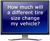 How much does tire size change a vehicle